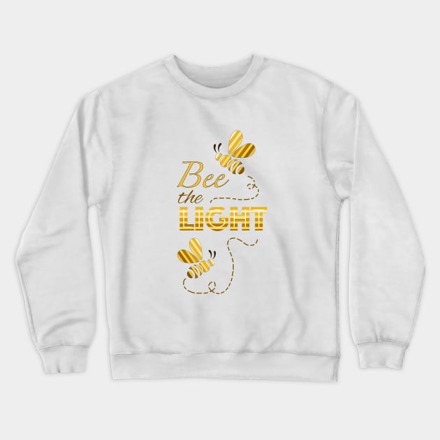 Bee the Light 2 Crewneck Sweatshirt by SpeareCreations